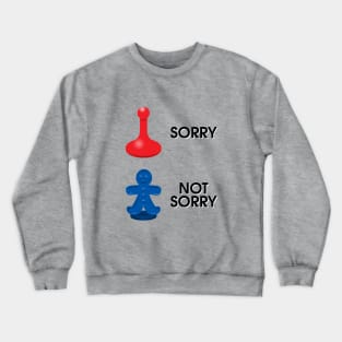 Sorry Not Sorry Crewneck Sweatshirt